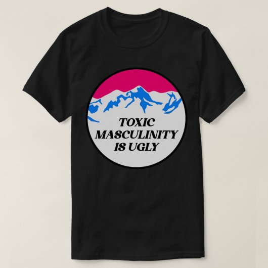 Toxische Masculinity is een lelijke feminist T-shirt (Design voorkant)