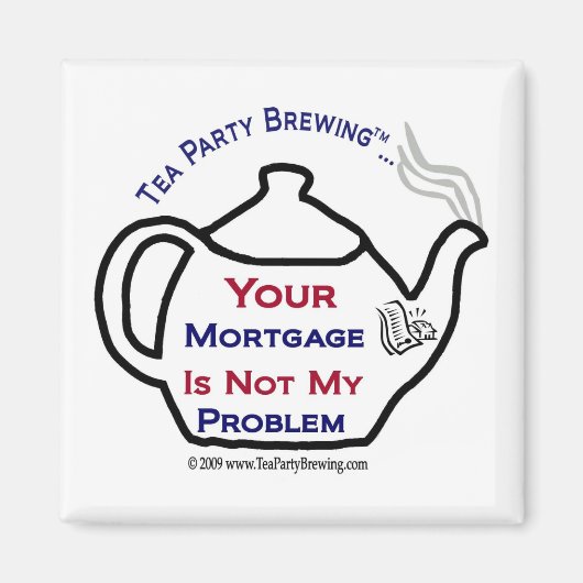 TP0108 Uw hypotheek Niet Mijn Probleemmagneet Magneet (Voorkant)