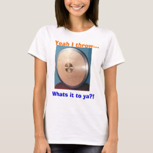 TR142P, Ja, ik gooi... Wat is het voor jou?! T-shirt