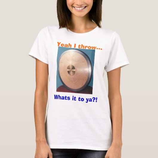 TR142P, Ja, ik gooi... Wat is het voor jou?! T-shirt (Voorkant)