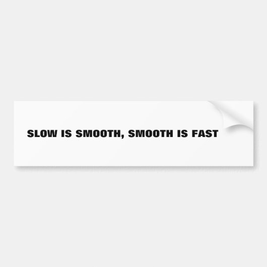 traag is vloeiend, vloeiend snel bumpersticker (Voorkant)