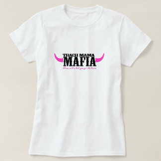 Trach Mama Mafia T-shirt