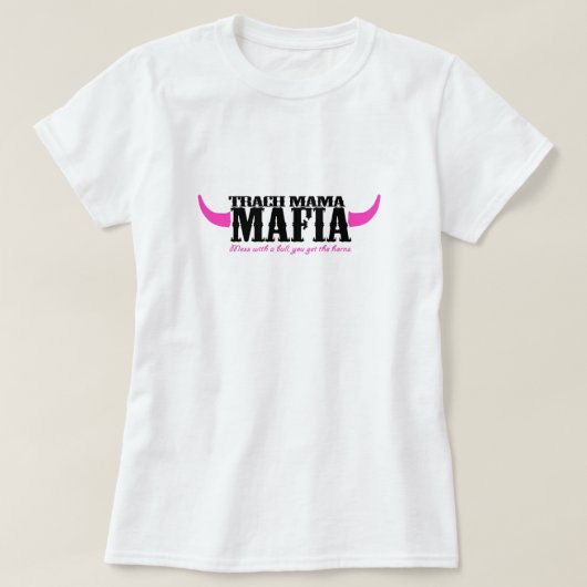 Trach Mama Mafia T-shirt (Design voorkant)
