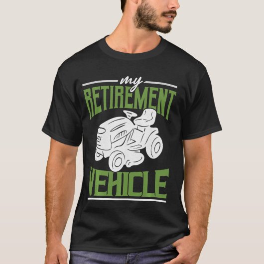 Tractor Mower My Retirement Vehicle Funny Lawn Mow T-shirt (Voorkant)