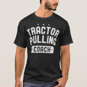 Tractor Pulling Coach  Tractor Pulling T-shirt (Voorkant)