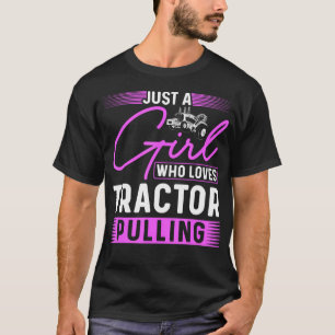 Tractor Trekkershe Is Gewoon Een Meisje Dat Van Tr T-shirt