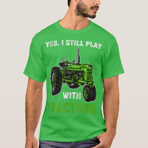 Tractorboeren die ik nog steeds met trekkers speel t-shirt