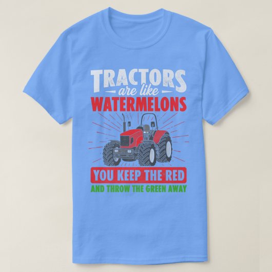 Tractors Are Like Watermelons You Keep The Red Far T-shirt (Design voorkant)