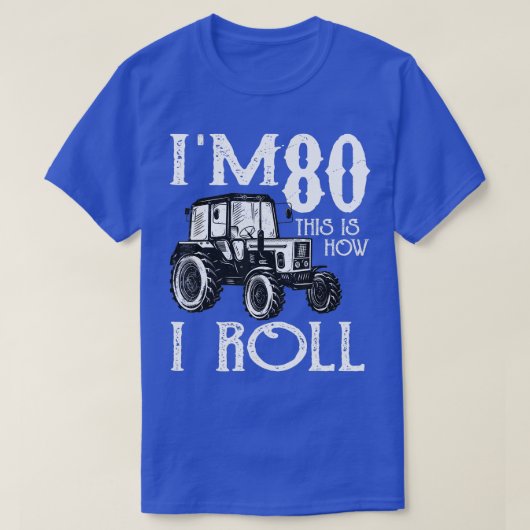 Tractors Farmer Rancher 80th Birthday Funny Gezegd T-shirt (Design voorkant)