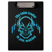 Trade Motivation | Skull | Calm Trader Klembord (Voorkant)