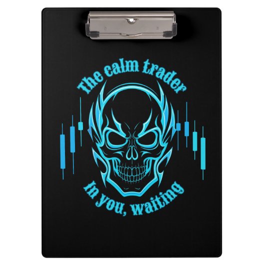 Trade Motivation | Skull | Calm Trader Klembord (Voorkant)