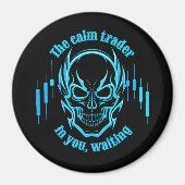 Trade Motivation | Skull | Calm Trader Magneet (Voorkant)