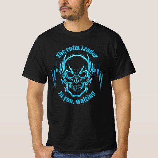 Trade Motivation | Skull | Calm Trader T-shirt (Voorkant)