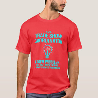 Trade Show Coordinator I Solve Problems T-shirt