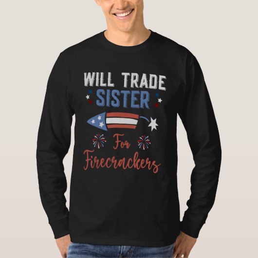 Trade Sister For Firecrackers Boys 4th Of July Ki T-shirt (Voorkant)