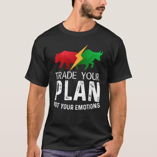 Trade Your Plan Not Your Emotions Trader Investor T-shirt (Voorkant)