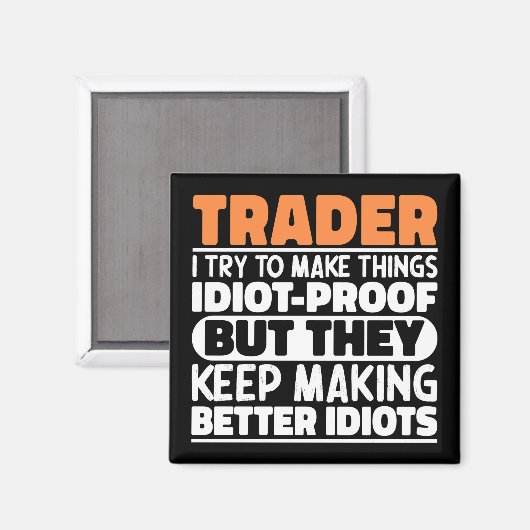 Trader Ik probeer dingen idiote grappige uitsprake Magneet (Voorkant / Achterkant)
