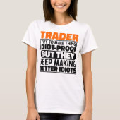 Trader Ik probeer dingen idiote grappige uitsprake T-shirt (Voorkant)