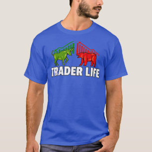 Trader Life for Forex Investment Dayhandelaar T-shirt