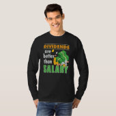 Trader Stock Market Trading Dividends Are Better T T-shirt (Voorkant volledig)