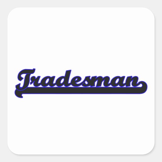 Tradesman Classic Job Design Vierkante Sticker (Voorkant)