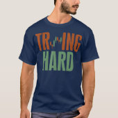 Trading Hard Proberen Hard Forex Crypto Voorraad T-shirt (Voorkant)