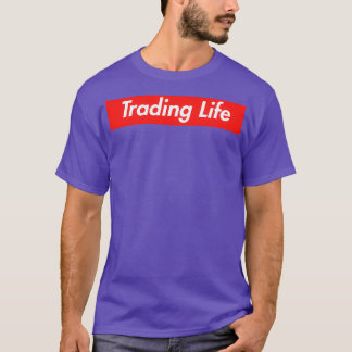 Trading Life Extreme Investor FOREX Edition T-shirt