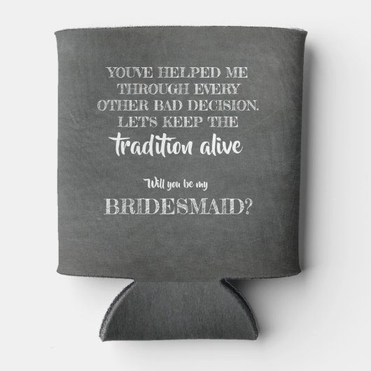 Traditie levend - Grappig bruidsmeisje voorstel Blikjeskoeler (Voorkant)