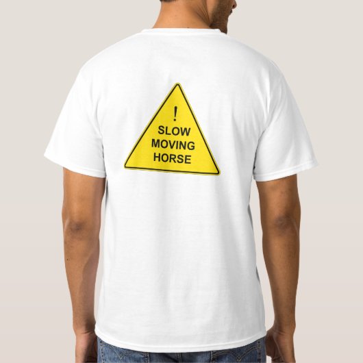 "Trage bewegende paarden" Funny Yellow Warning Sig T-shirt (Achterkant)