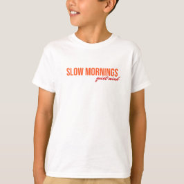 Trage Ochtenden Stille Geest Inspirerende Quote T-shirt