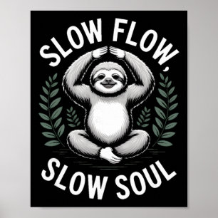 Trage Stroom Trage Ziel Luiaard Yoga Meditatie  Poster