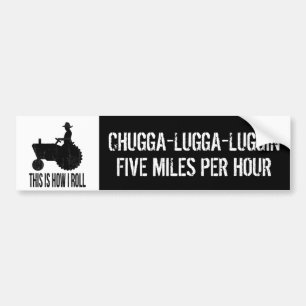 Trage tractor Funny Farmer Chugga Luggin Bumpersticker