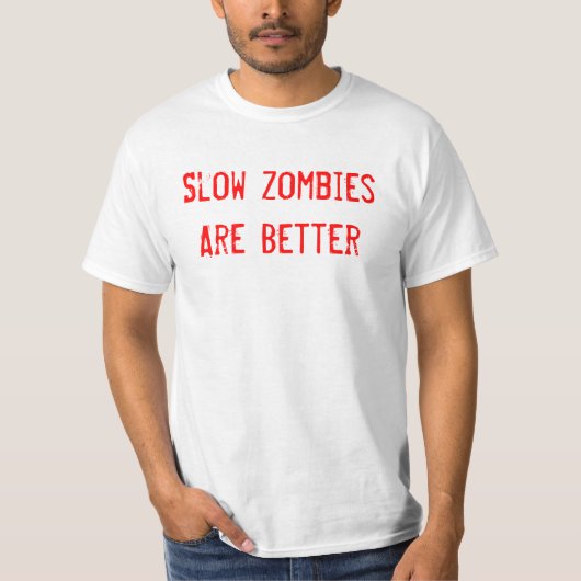 Trage Zombiës is beter T-shirt (Voorkant)