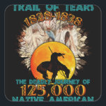 Trail of tears 1828 1838 Native American Vierkante Sticker<br><div class="desc">Trail of tears 1828 1838 Native American</div>