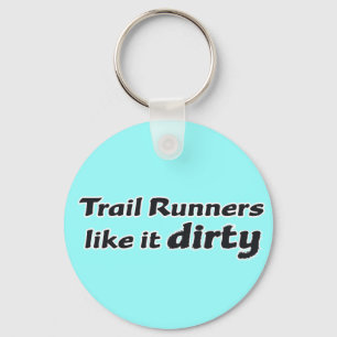 Trail Runners houden van het Dirty Sleutelhanger