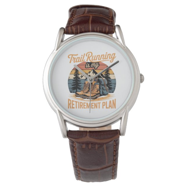 Trail Running is Mijn Pensioenplan Horloge (Voorkant)