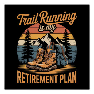 Trail Running is Mijn Pensioenplan Perfect Poster