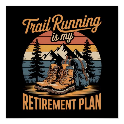 Trail Running is Mijn Pensioenplan Perfect Poster (Voorkant)