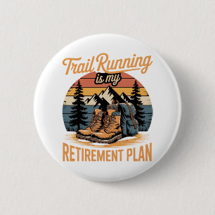 Trail Running is Mijn Pensioenplan Ronde Button 5,7 Cm