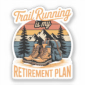 Trail Running is Mijn Pensioenplan Sticker (Voorkant)