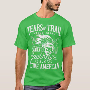 Trail van tranen de dodelijke reis van inheemse am t-shirt