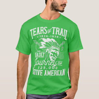 Trail van tranen de dodelijke reis van inheemse am t-shirt