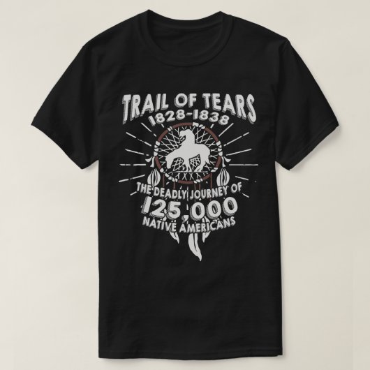 Trail van tranen de dodelijke reis van inheemse am t-shirt (Design voorkant)