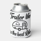 Trailer Life is de beste Life Coozie (Blikje Voorkant)