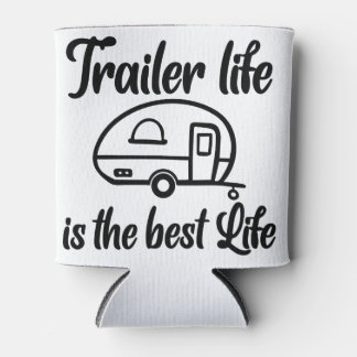 Trailer Life is de beste Life Coozie