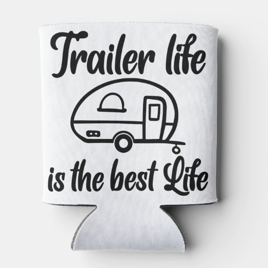 Trailer Life is de beste Life Coozie (Achterkant)