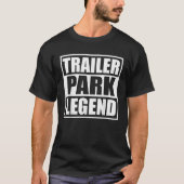 Trailer Park Legend Shirt Trailers Parkeerliefhebb (Voorkant)