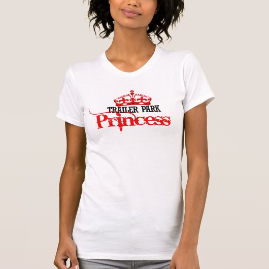 Trailer Park Princess T-shirt (Voorkant)