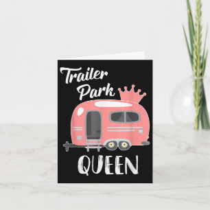 Trailer Park Queen, Funny Girl RV Camping T Shirt Kaart