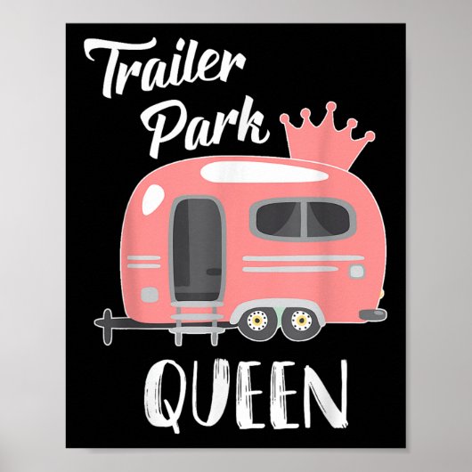 Trailer Park Queen, Funny Girl Rv Camping T Shirt Poster (Voorkant)